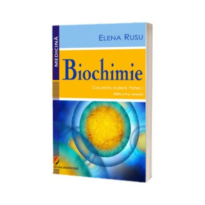 Biochimie. Curs pentru studenti. Partea I