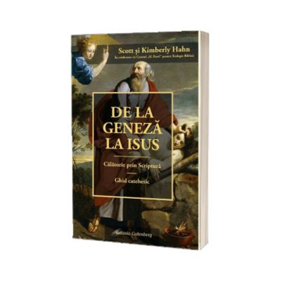De la Geneza la Isus. O calatorie prin Scriptura - Ghid catehetic