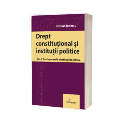 Drept constitutional. Teoria generala a institutiilor politice