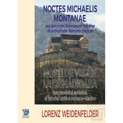 Nopti de veghe la Cisnadioara sau Modelul soterian al istoriei antice romano-dacice