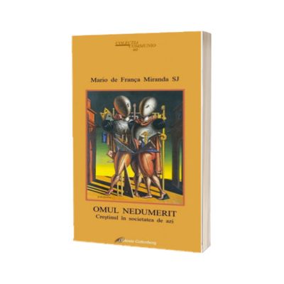 Omul nedumerit. Crestinul in societatea de azi