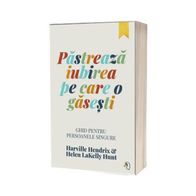 Pastreaza iubirea pe care o gasesti