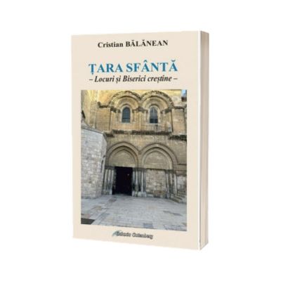 Tara Sfanta. Locuri si Biserici crestine