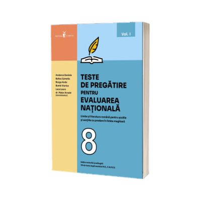 Teste de pregatire pentru EVALUAREA NATIONALA Limba si literatura romana pentru scolile si sectiile cu predare in limba maghiara