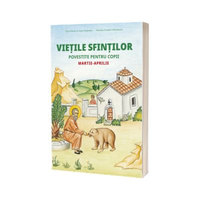 Vietile sfintilor povestite pentru copii. Martie-aprilie