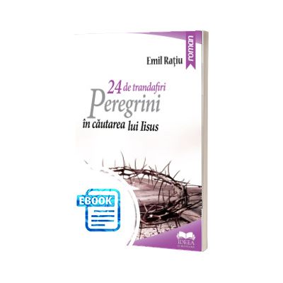 24 de trandafiri. Peregrini in cautarea lui Iisus