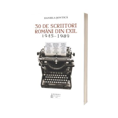 30 de scriitori romani din exil (1945-1989)