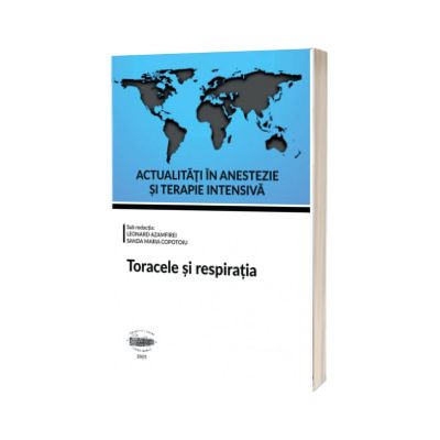 Actualitati in anestezie si terapie intensiva. Toracele si respiratia
