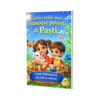 Cartea celor mai frumoase povesti de Pasti