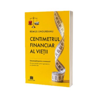 Centimetrul financiar al vietii