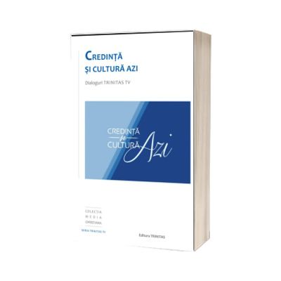Credinta si cultura azi - Dialoguri Trinitas TV