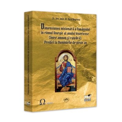 Dimensiunea misionara a Cuvantului in ritmul liturgic al anului bisericesc (intre amvon si catedra)