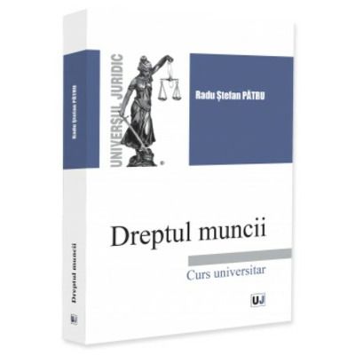 Dreptul muncii. Curs universitar
