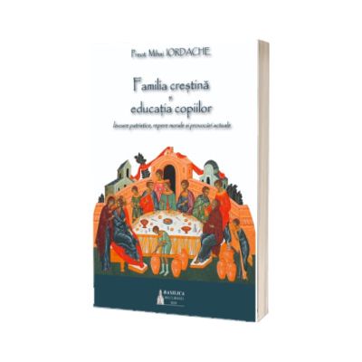 Familia crestina si educatia copiilor