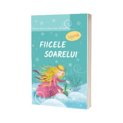 Fiicele Soarelui. Legende. Hai sa citim cu litere mari de tipar!