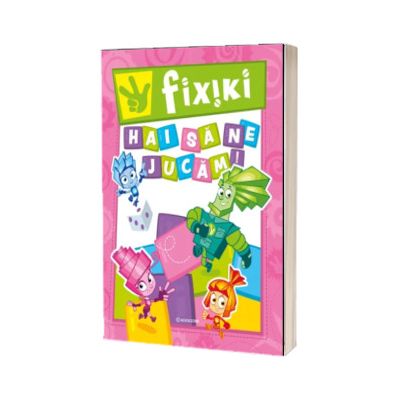 Fixiki: Hai sa ne jucam!