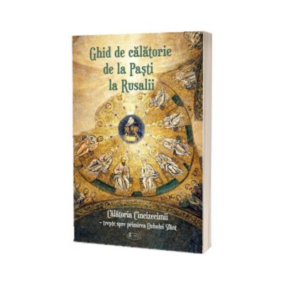 Ghid de calatorie de la Pasti la Rusalli