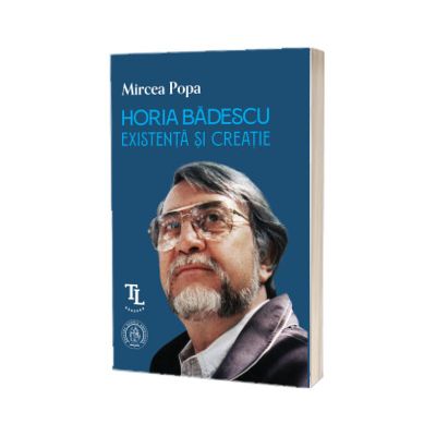 Horia Badescu. Existenta si creatie
