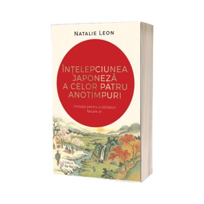 Intelepciunea japoneza a celor patru anotimpuri