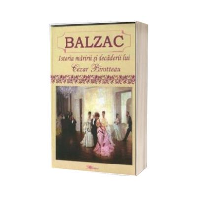 Istoria maririi si decaderii lui Cezar Birotteau