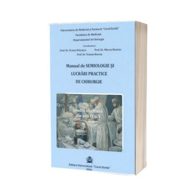 Manual de semiologie si lucrari practice de chirurgie pentru studentii din anii IV si V