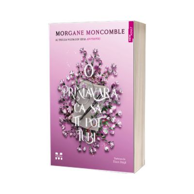 O primavara ca sa te pot iubi