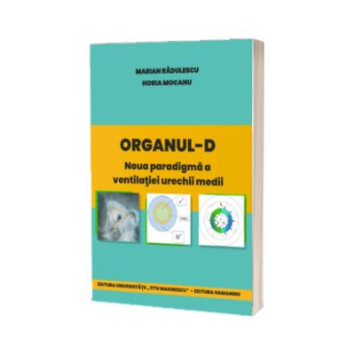 Organul-D. Noua paradigma a ventilatiei urechii medii