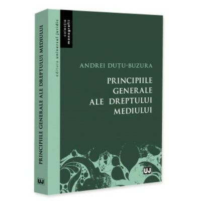 Principiile generale ale dreptului mediului