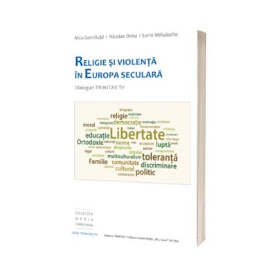 Religie si violenta in Europa seculara - Dialoguri Trinitas TV