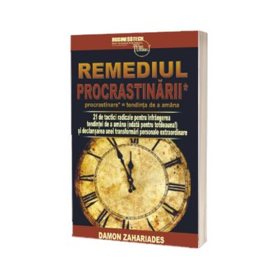 Remediul procrastinarii