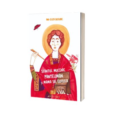 Sfantul Mucenic Pantelimon si mama sa, Euvula
