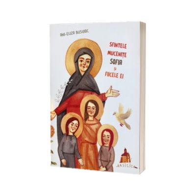 Sfintele Mucenite Sofia si fiicele ei