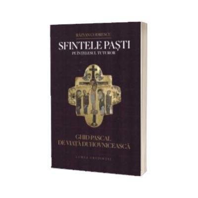Sfintele Pasti pe intelesul tuturor