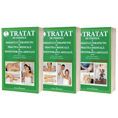 Tratat de tehnica a masajului terapeutic in practica medicala si kinetoterapia asociata