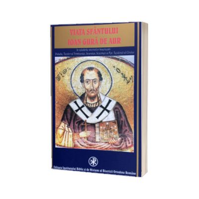 Viata Sfantului Ioan Gura de Aur