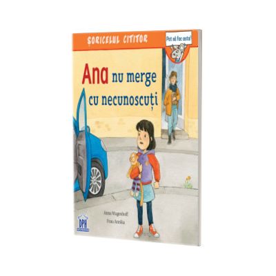 Ana nu merge cu necunoscuti