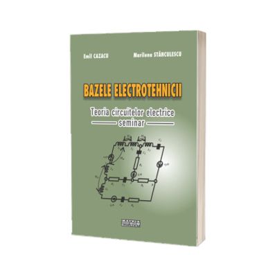 Bazele electrotehnicii. Teoria circuitelor electrice. Seminar
