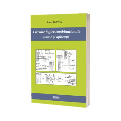 Circuite logice combinationale. Teorie si aplicatii