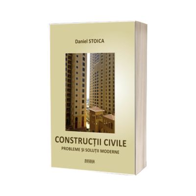Constructii civile. Probleme si solutii moderne