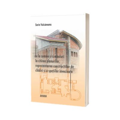 De la semne si simboluri la citirea planurilor, reprezentarea constructiilor de cladiri si a spatiilor invecinate