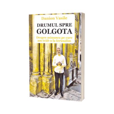 Drumul spre Golgota