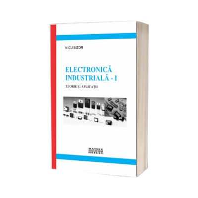 Electronica industriala. Teorie si aplicatii