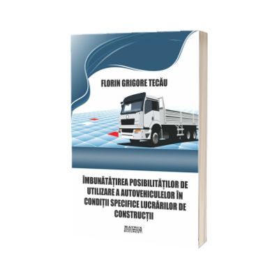 Imbunatatirea posibilitatilor de utilizare a autovehiculelor in conditii specifice lucrarilor de constructii