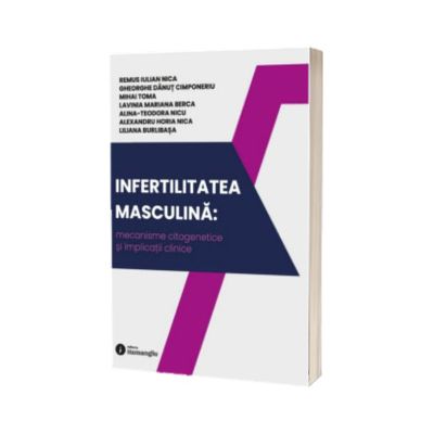 Infertilitatea masculina: mecanisme citogenetice si implicatii clinice