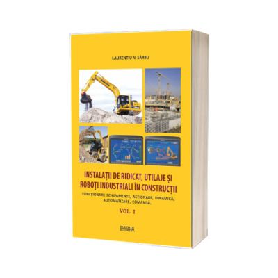 Instalatii de ridicat, utilaje si roboti industriali in constructii.