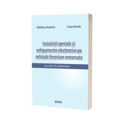 Instalatii speciale si echipamente electronice pe vehicule feroviare remorcate. Lucrari de laborator