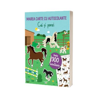 Marea carte cu autocolante. Cai si ponei