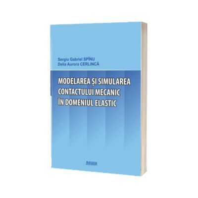 Modelarea si simularea contactului mecanic in domeniul elastic