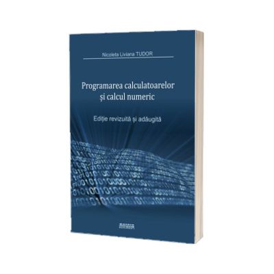 Programarea calculatoarelor si calcul numeric