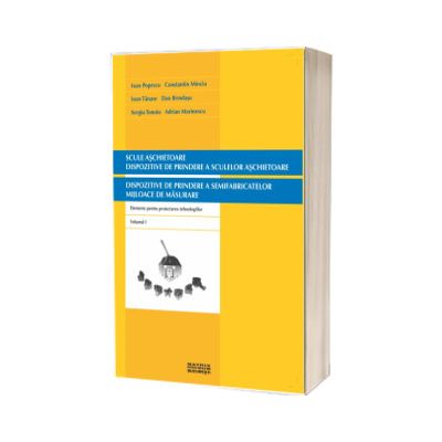 Scule aschietoare. Dispozitive de prindere a sculelor aschietoare. Dispozitive de prindere a semifabricatelor